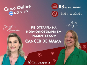 Curso Online ao vivo: Fisioterapia na hormonioterapia em pacientes com câncer de mama
